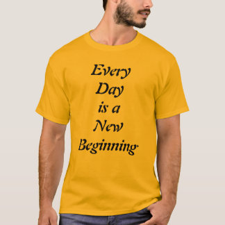 Elke dag is een nieuw begin Motivatie T-shirt