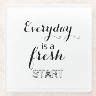 Elke dag is een nieuwe start glazen onderzetter