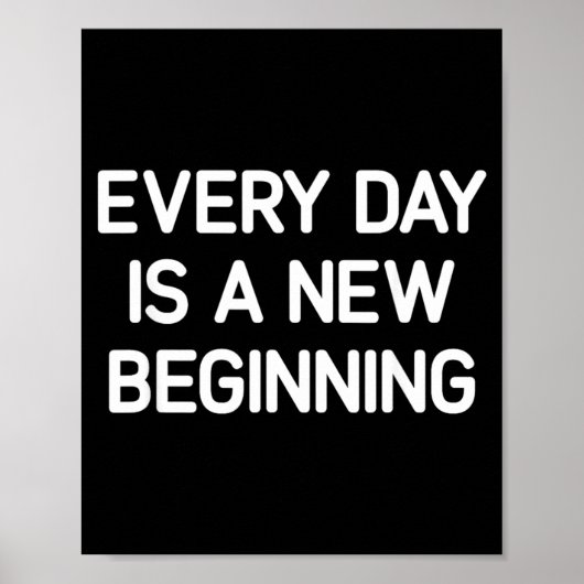 Elke Dag Is Een Nieuwe Start Inspirerend Leven Poster (Voorkant)