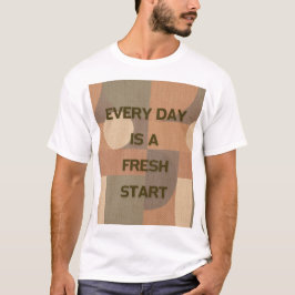 Elke dag is een nieuwe start t-shirt