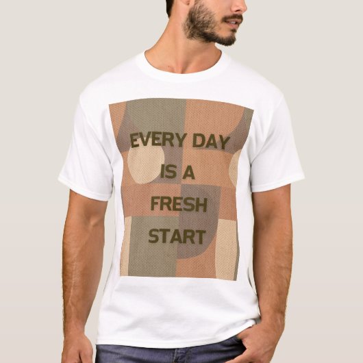 Elke dag is een nieuwe start t-shirt (Voorkant)