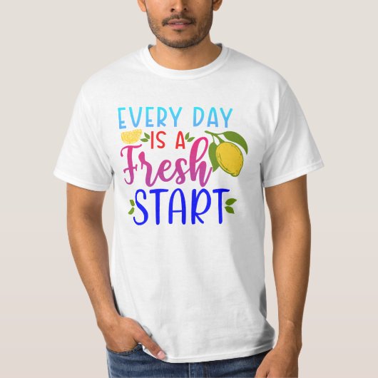 Elke Dag Is Een Nieuwe Start T-shirt (Voorkant)