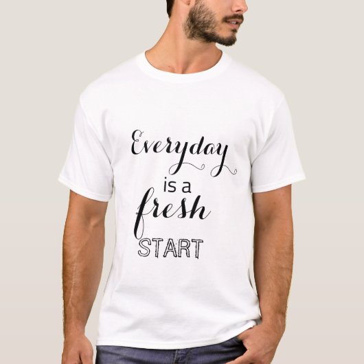 Elke dag is een nieuwe start t-shirt (Voorkant)