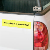 Elke dag is een stranddag. bumpersticker (Op Truck)