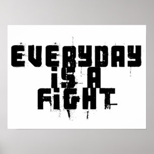 Elke dag is een strijd poster