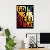 Elke dag is een tweede kans poster (Thuiskantoor)