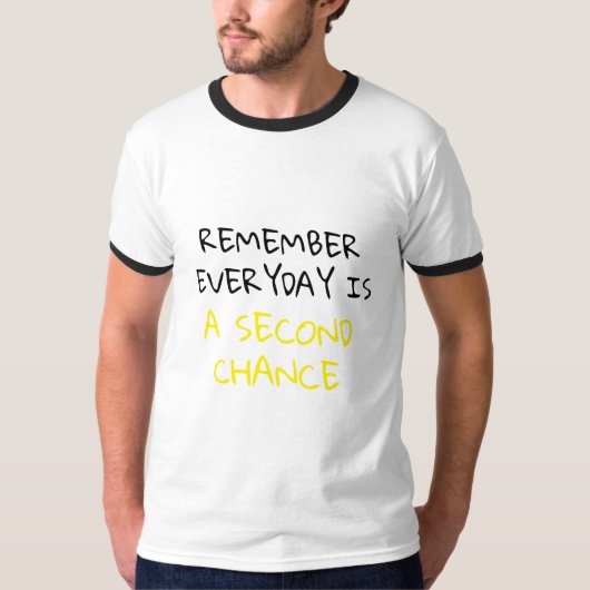 Elke Dag Is Een Tweede Kans T-shirt (Voorkant)