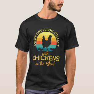 Elke dag is Ei cellent Met Kippen in de Yard T-shirt