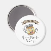 Elke dag is er een pindaknotButter dag Magneet (Voorkant / Achterkant)