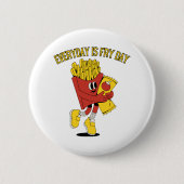 Elke dag is Fry Day Ronde Button 5,7 Cm (Voorkant)