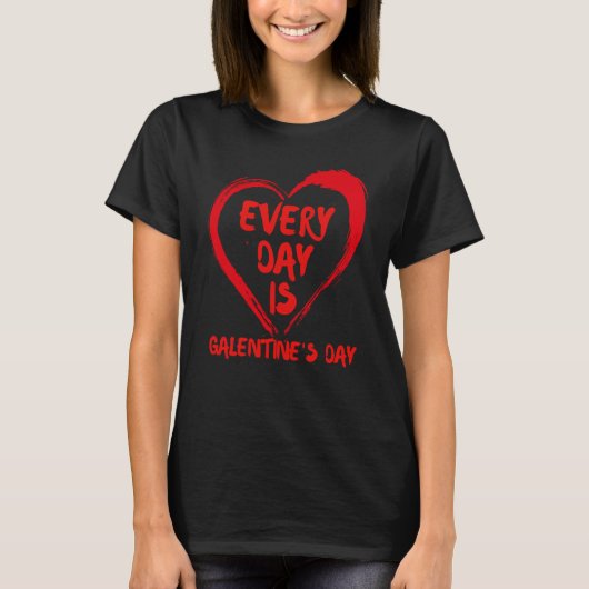 Elke dag is Galentine's Dag, één dag Bestie Valent T-shirt (Voorkant)
