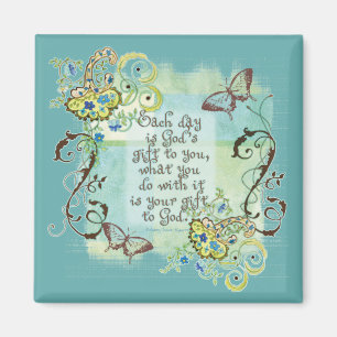 Elke dag is Gods geschenk aan u, Magnet