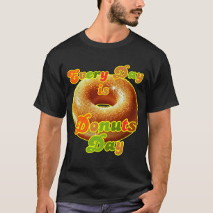 Elke dag is het donuts dag t-shirt