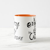 Elke dag is het Gezegde van de Cat Lovers Tweekleurige Koffiemok (Center)