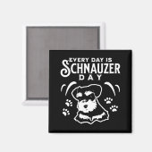 Elke dag is het Schnauzer Day Magneet (Voorkant / Achterkant)