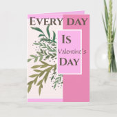 "Elke dag is het Valentijn! "Romantische Valentijn Kaart (Voorkant)