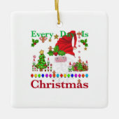 Elke dag is Kerstmis Keramisch Ornament (Voorkant)