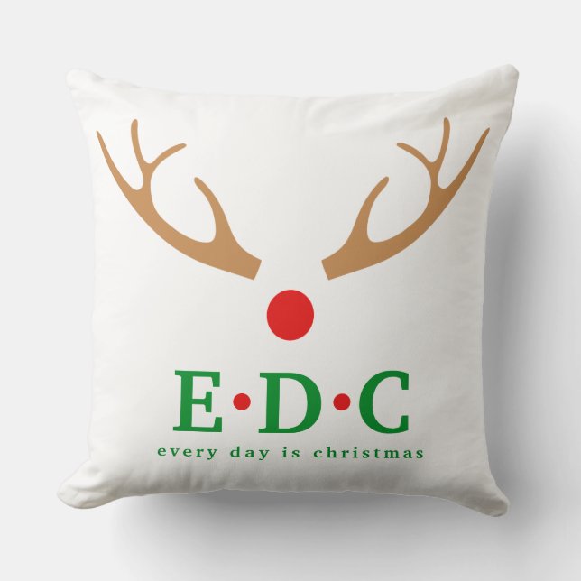 Elke Dag is Kerstmis  Kussen (Voorkant)