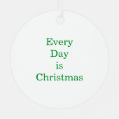 Elke Dag is Kerstmis Metaal Ornament (Achterkant)