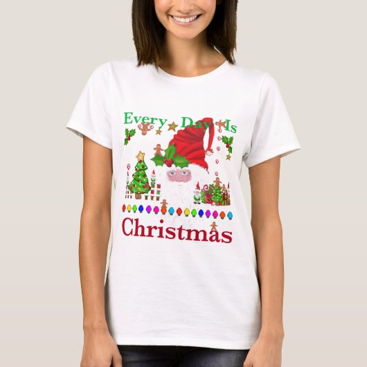 Elke dag is Kerstmis T-shirt (Voorkant)