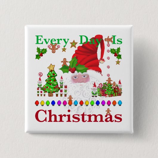 Elke dag is Kerstmis Vierkante Button 5,1 Cm (Voorkant)