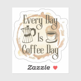 Elke Dag Is Koffiedag Koffieliefhebber Citaat Stic Sticker