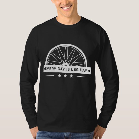 Elke dag is Leg Day fiets grafisch grappig fietsen T-shirt (Voorkant)