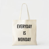 ELKE DAG IS MAANDAG TOTE BAG (Voorkant)