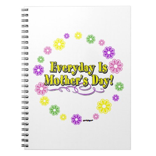 Elke Dag Is Moederdag! Bloemenring Notitieboek (Voorkant)
