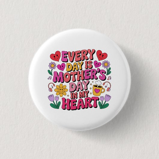 Elke Dag Is Moederdag In Mijn Hart Ronde Button 3,2 Cm (Voorkant)