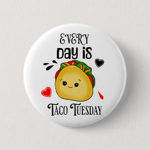 Elke Dag is Taco Dinsdag Ronde Button 5,7 Cm