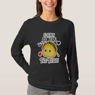 Elke Dag is Taco Dinsdag T-shirt