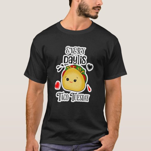 Elke Dag is Taco Dinsdag T-shirt (Voorkant)