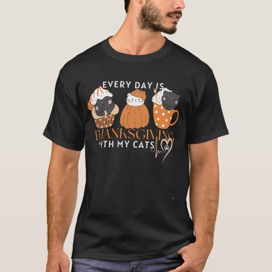 Elke dag is Thanksgiving met mijn katten Thanksgiv T-shirt (Voorkant)