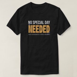 Elke dag is Vaderdag, knuffel je vader t-shirt