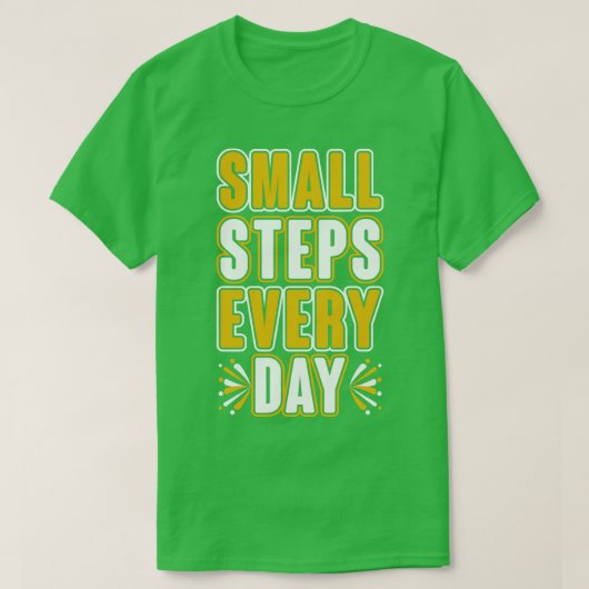 Elke dag kleine stappen t-shirt (Design voorkant)