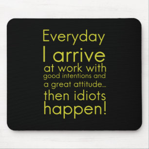 Elke dag kom ik op het werk met grappige cadeaus v muismat