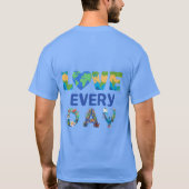 Elke dag liefde op aarde t-shirt (Achterkant)