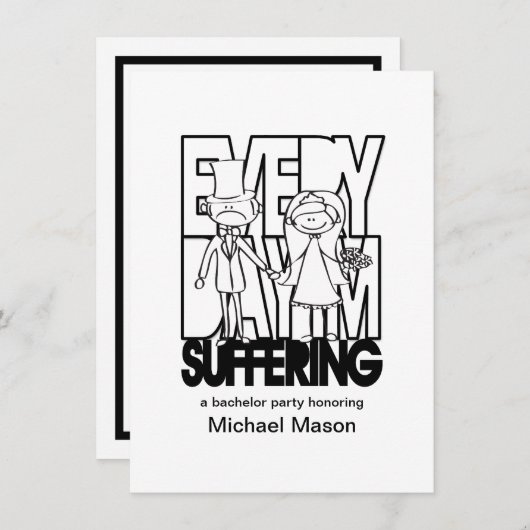 Elke dag lijd ik - Uitnodigingen voor vrijgezellen (Voorkant / Achterkant)