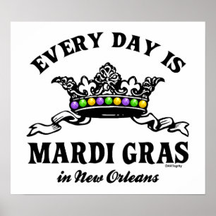 Elke dag Mardi Gras in New Orleans Poster