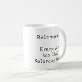 Elke dag met een vaste pensionering heeft dat zate koffiemok (Voorkant rechts)