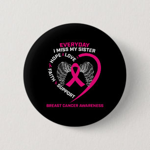 Elke dag mis ik mijn zuster Cute Pink Breast Cance Ronde Button 5,7 Cm