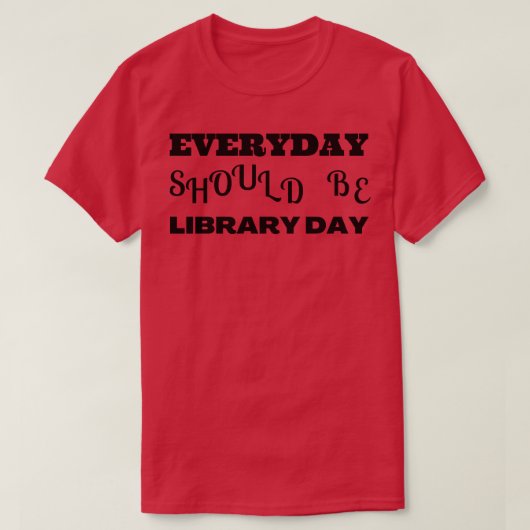 Elke dag moet bibliotheekdag 2 zijn t-shirt (Design voorkant)
