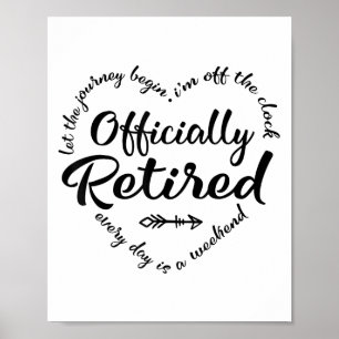 Elke dag officieel gepensioneerd is een weekendje poster