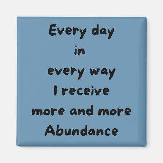 Elke dag ontvang ik meer vierkante magneet (Voorkant)