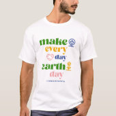 Elke dag op aarde t-shirt (Voorkant)