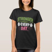 Elke dag sterker gym t-shirt (Voorkant)