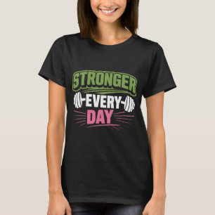 Elke dag sterker gym t-shirt