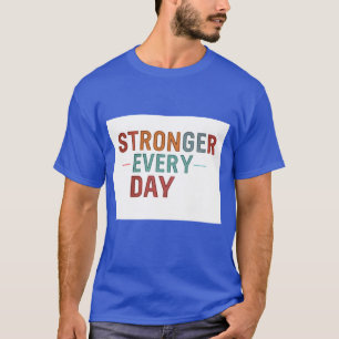 "Elke dag sterker": T-shirt