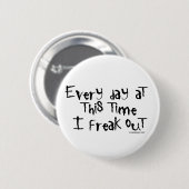 Elke dag weer haal ik Buttonnen uit elkaar Ronde Button 5,7 Cm (Voorkant /achterkant)